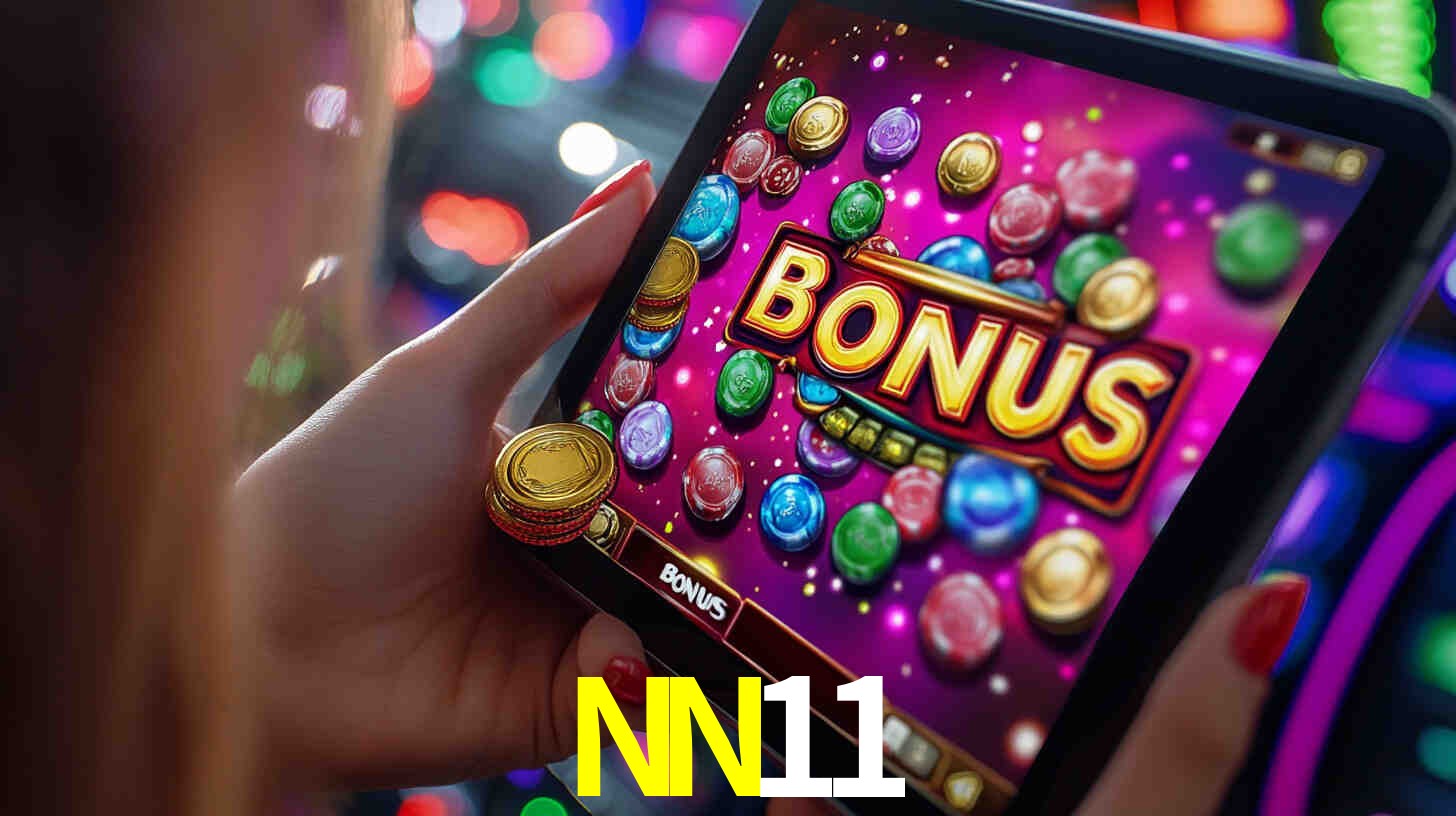 Bônus incríveis na plataforma NN11